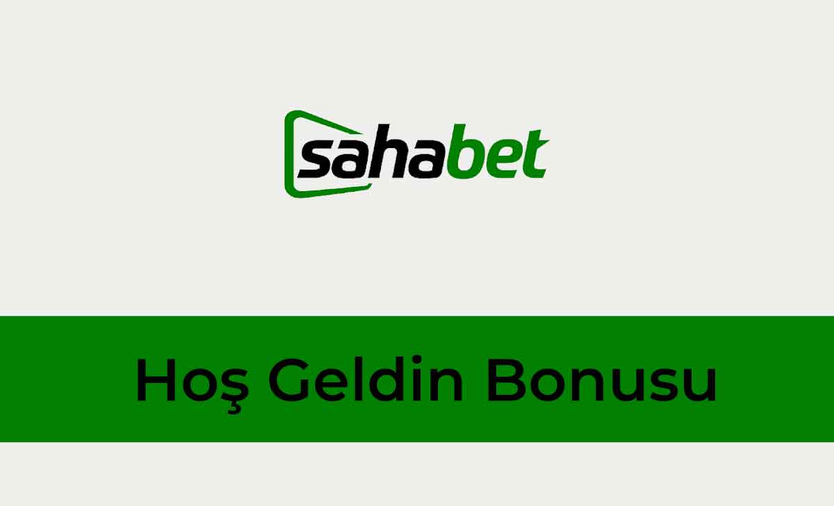 Sahabet Hoş Geldin Bonusu