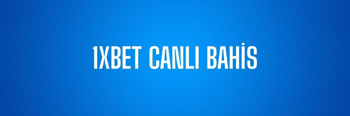 1xBet Canlı Bahis